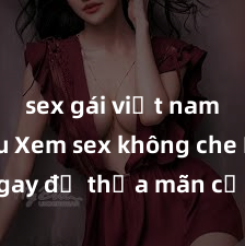 sex gái việt nam có bầu Xem sex không che HD ngay để thỏa mãn cơn khát tình dục của bạn! Video chất lượng cao, cảnh quay rõ nét, sẽ khiến bạn không thể rời mắt! Hãy trải nghiệm ngay!